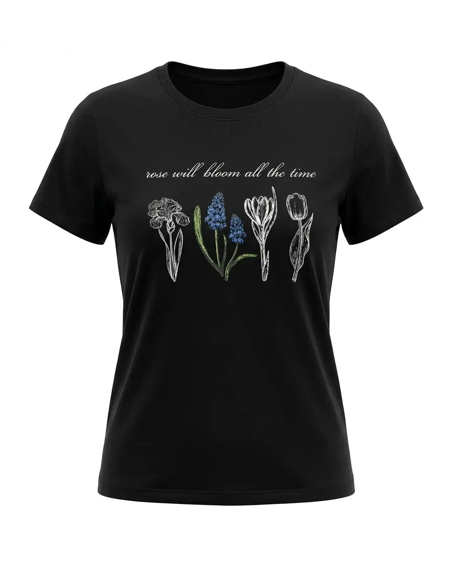 T-Shirt Rose Will Bloom DORABELLA