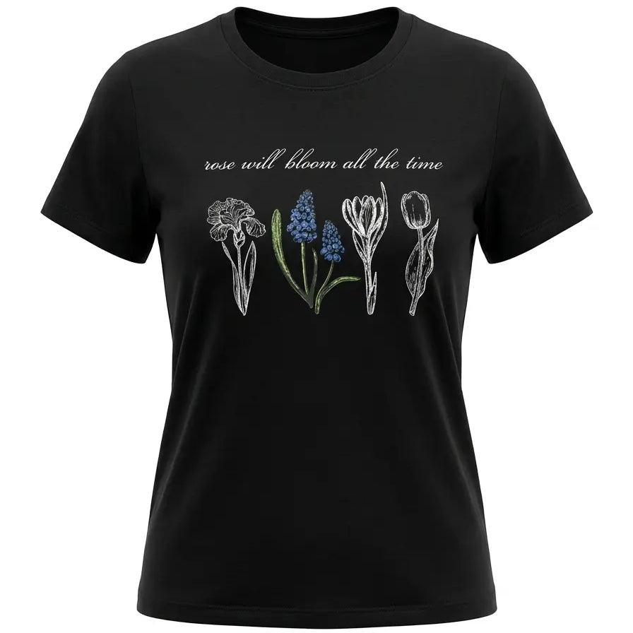 T-Shirt Rose Will Bloom DORABELLA