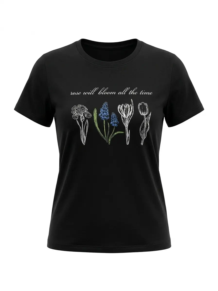 T-Shirt Rose Will Bloom DORABELLA
